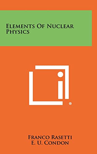 9781258391201: Elements Of Nuclear Physics