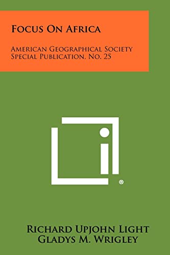 Stock image for Focus on Africa: American Geographical Society Special Publication, No. 25 for sale by Lucky's Textbooks