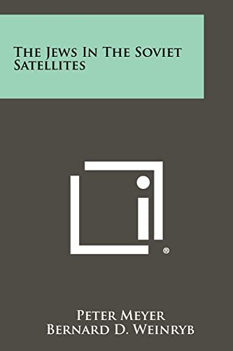 The Jews in the Soviet Satellites (9781258399863) by Meyer, Peter; Weinryb, Dr Bernard D; Duschinsky, Eugene
