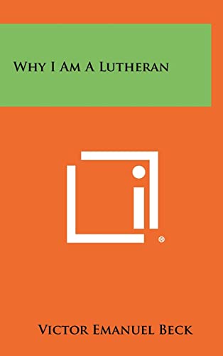 Stock image for Why I Am a Lutheran for sale by Keeper of the Page