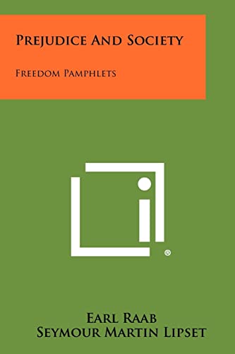 Prejudice and Society: Freedom Pamphlets (9781258406233) by Raab, Earl; Lipset PH.D., Professor Seymour Martin