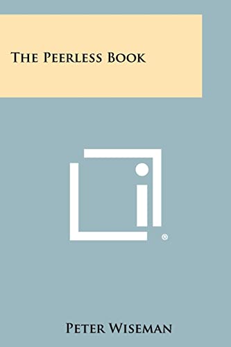 The Peerless Book (9781258406790) by Wiseman, Emeritus Professor Of Classics Peter