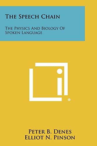 Beispielbild fr The Speech Chain: The Physics And Biology Of Spoken Language zum Verkauf von ThriftBooks-Atlanta