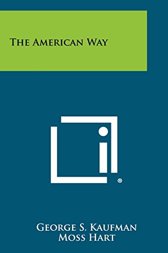 The American Way (9781258407902) by Kaufman, George S; Hart, Moss