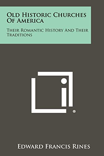 9781258410742: Old Historic Churches of America: Their Romantic History and Their Traditions