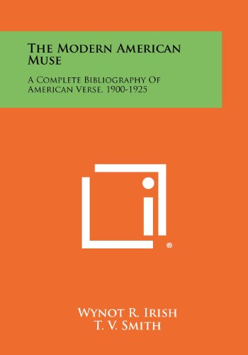 Stock image for The Modern American Muse: A Complete Bibliography of American Verse, 1900-1925 for sale by Lucky's Textbooks