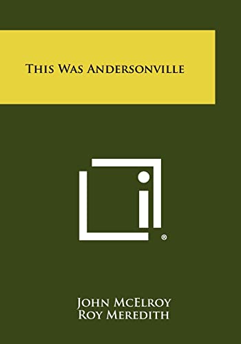 Imagen de archivo de This Was Andersonville a la venta por THE SAINT BOOKSTORE