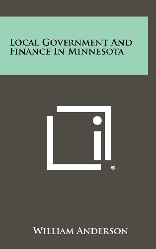 Local Government and Finance in Minnesota (9781258412364) by Anderson, William