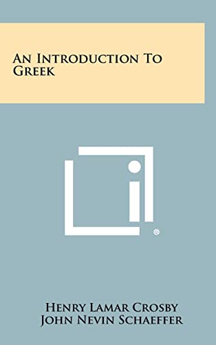 9781258414306: An Introduction To Greek