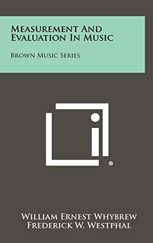 Stock image for Measurement and Evaluation in Music: Brown Music Series for sale by THE SAINT BOOKSTORE