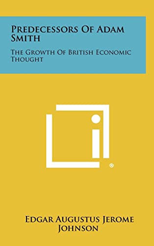 Stock image for Predecessors of Adam Smith: The Growth of British Economic Thought for sale by THE SAINT BOOKSTORE