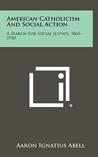 Stock image for American Catholicism and Social Action: A Search for Social Justice, 1865-1950 for sale by Lucky's Textbooks