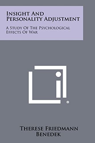 Imagen de archivo de Insight and Personality Adjustment: A Study of the Psychological Effects of War a la venta por THE SAINT BOOKSTORE