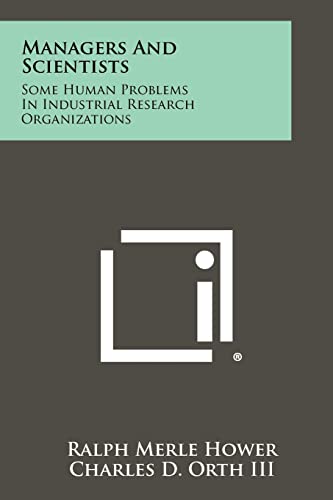 Stock image for Managers and Scientists: Some Human Problems in Industrial Research Organizations for sale by Lucky's Textbooks