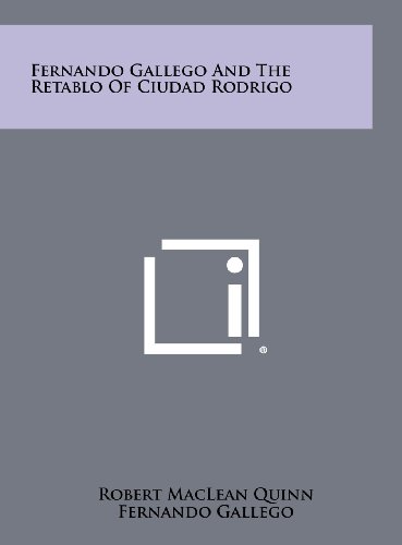 9781258423674: Fernando Gallego and the Retablo of Ciudad Rodrigo