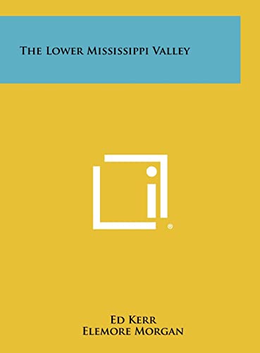 Imagen de archivo de The Lower Mississippi Valley a la venta por Lucky's Textbooks