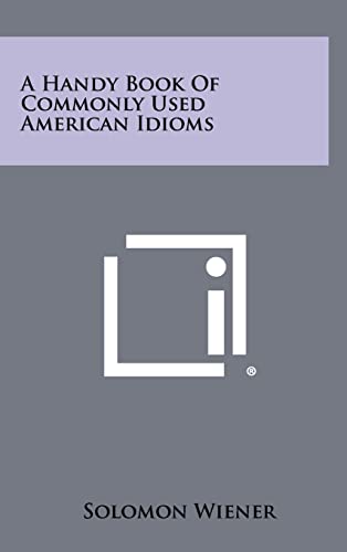 Stock image for A Handy Book Of Commonly Used American Idioms for sale by Lucky's Textbooks