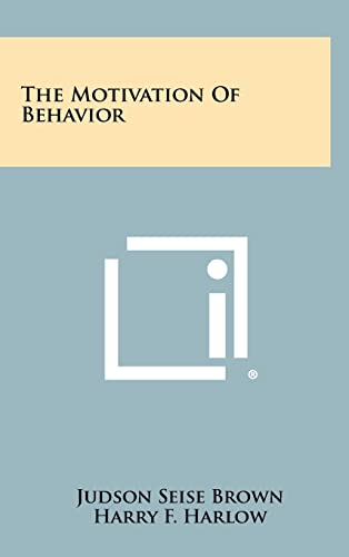 9781258426880: The Motivation Of Behavior