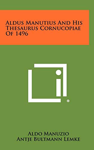 9781258427894: Aldus Manutius and His Thesaurus Cornucopiae of 1496