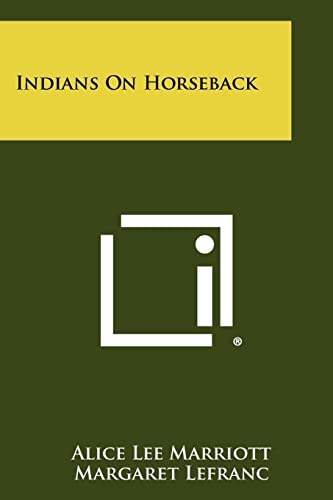 Indians on Horseback (9781258429911) by Marriott, Alice Lee