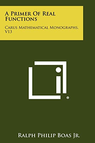 9781258430566: A Primer Of Real Functions: Carus Mathematical Monographs, V13