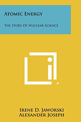 Stock image for Atomic Energy: The Story Of Nuclear Science for sale by Lucky's Textbooks