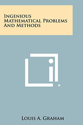 9781258431143: Ingenious Mathematical Problems and Methods