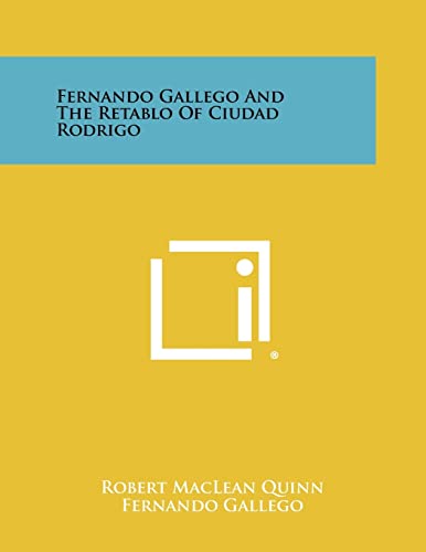 9781258433703: Fernando Gallego and the Retablo of Ciudad Rodrigo