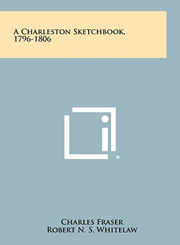 A Charleston Sketchbook, 1796-1806 (9781258434533) by Fraser, Charles