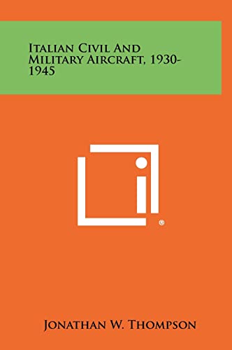 9781258434601: Italian Civil And Military Aircraft, 1930-1945