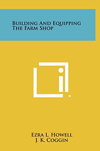 Stock image for Building And Equipping The Farm Shop for sale by Lucky's Textbooks