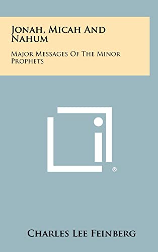 Beispielbild fr Jonah, Micah And Nahum: Major Messages Of The Minor Prophets zum Verkauf von Jenson Books Inc