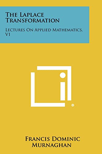 9781258439668: The Laplace Transformation: Lectures on Applied Mathematics, V1