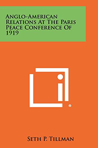 9781258442224: Anglo-American Relations At The Paris Peace Conference Of 1919