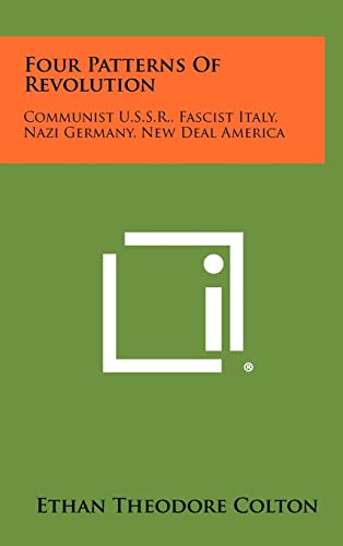 Beispielbild fr Four Patterns of Revolution: Communist U.S.S.R., Fascist Italy, Nazi Germany, New Deal America zum Verkauf von Lucky's Textbooks