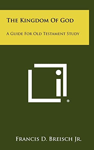 9781258444792: The Kingdom Of God: A Guide For Old Testament Study
