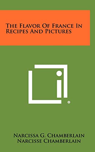 Beispielbild fr The Flavor Of France In Recipes And Pictures zum Verkauf von California Books