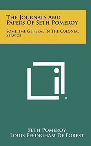 Stock image for The Journals And Papers Of Seth Pomeroy: Sometime General In The Colonial Service for sale by Lucky's Textbooks