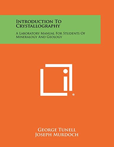9781258448189: Introduction To Crystallography: A Laboratory Manual For Students Of Mineralogy And Geology
