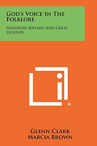 God's Voice in the Folklore: Nonsense Rhymes and Great Legends (9781258449780) by Clark, Glenn