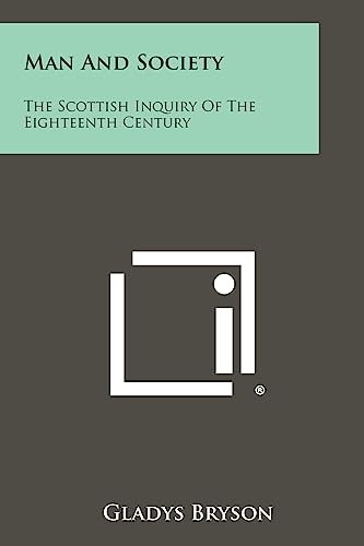 Stock image for Man and Society: The Scottish Inquiry of the Eighteenth Century for sale by THE SAINT BOOKSTORE