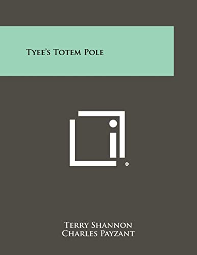 Tyee's Totem Pole (9781258453664) by Shannon, Terry