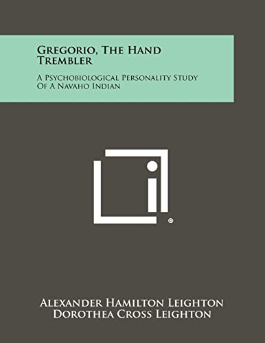 Beispielbild fr Gregorio, the Hand Trembler: A Psychobiological Personality Study of a Navaho Indian zum Verkauf von Lucky's Textbooks