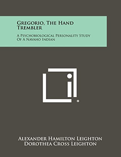 Stock image for Gregorio, the Hand Trembler: A Psychobiological Personality Study of a Navaho Indian for sale by Lucky's Textbooks
