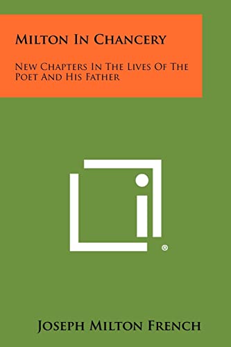 Stock image for Milton In Chancery: New Chapters In The Lives Of The Poet And His Father for sale by Lucky's Textbooks