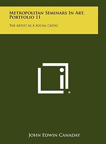 Beispielbild fr Metropolitan Seminars in Art, Portfolio 11: The Artist as a Social Critic [Hardcover] Canaday, John Edwin zum Verkauf von Michigander Books
