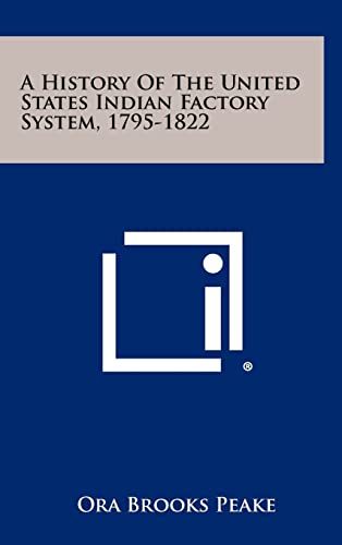 9781258457921: A History Of The United States Indian Factory System, 1795-1822