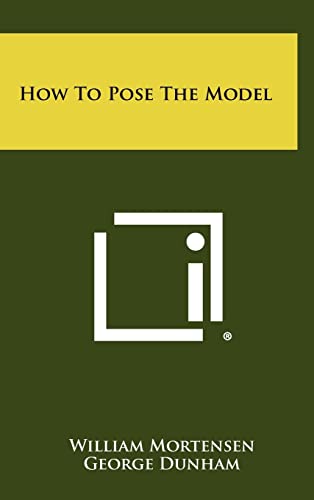 Stock image for How to Pose the Model for sale by California Books