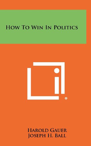 9781258458249: How to Win in Politics