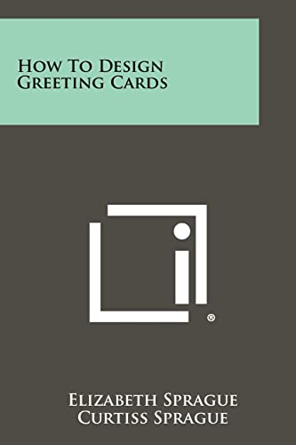 Stock image for How To Design Greeting Cards for sale by Lucky's Textbooks